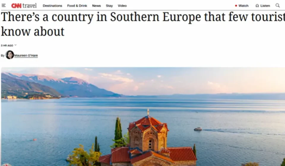 CNN: Македонија е дестинација која заслужува многу повеќе туристичко внимание